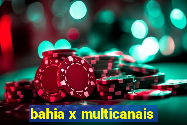 bahia x multicanais