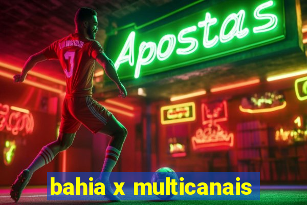 bahia x multicanais