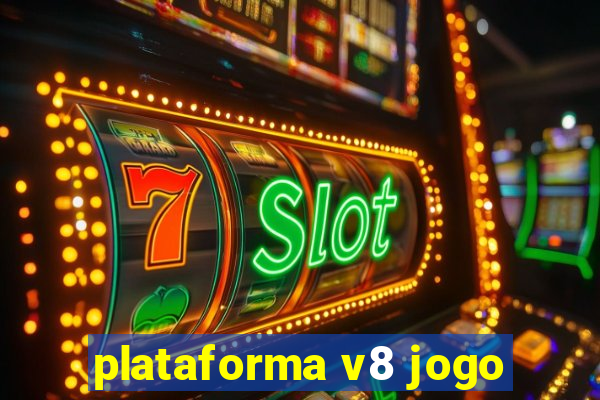 plataforma v8 jogo