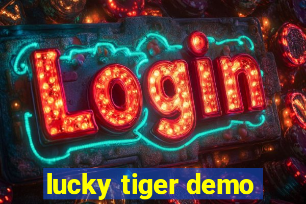 lucky tiger demo