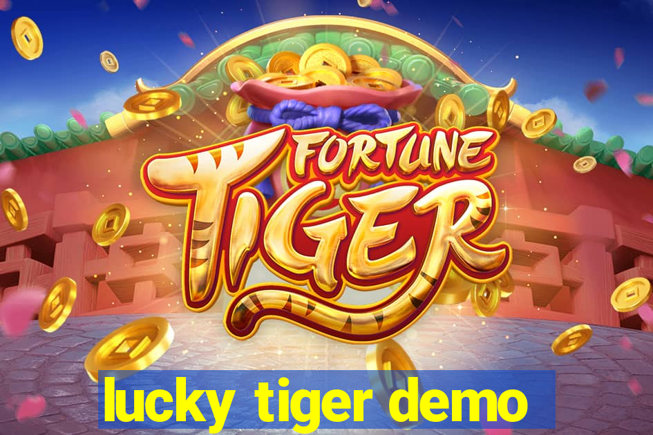 lucky tiger demo