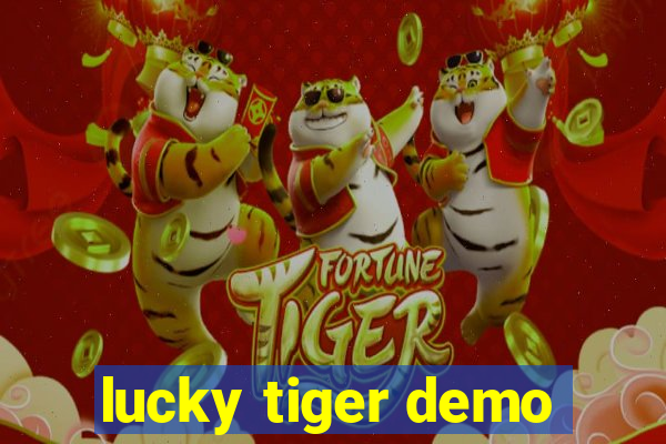 lucky tiger demo