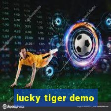 lucky tiger demo