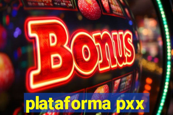 plataforma pxx