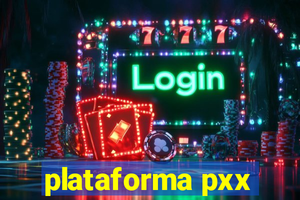 plataforma pxx