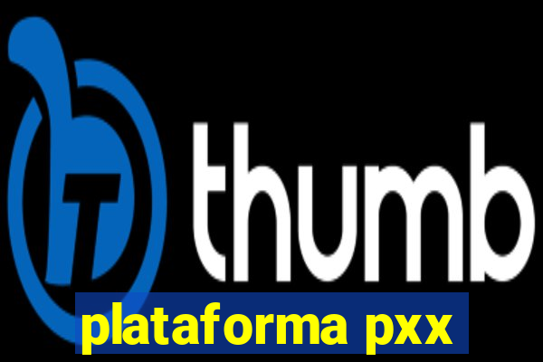 plataforma pxx