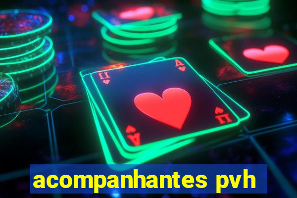 acompanhantes pvh