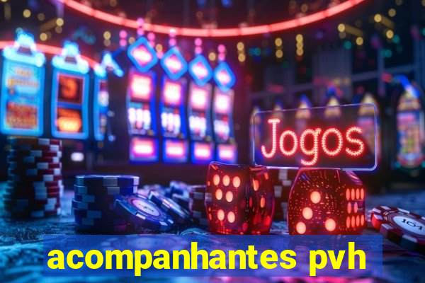 acompanhantes pvh