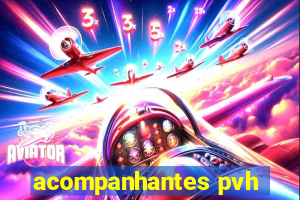 acompanhantes pvh