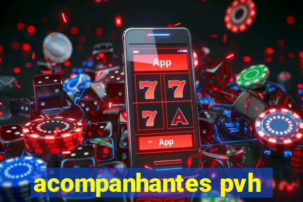 acompanhantes pvh