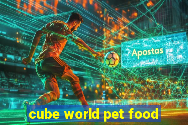 cube world pet food