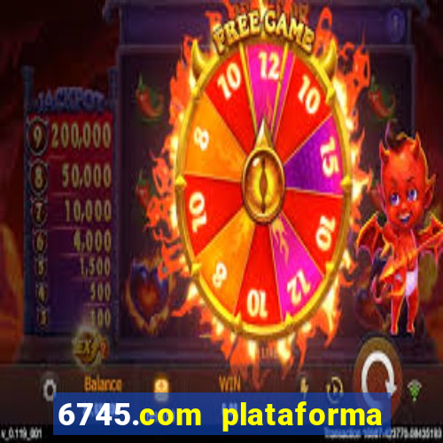 6745.com plataforma de jogos