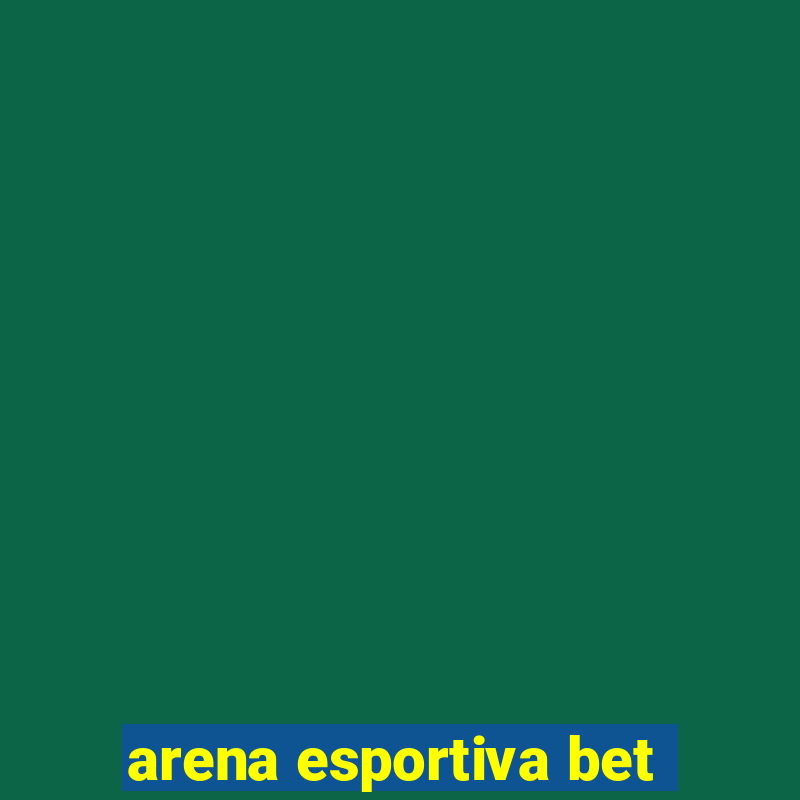 arena esportiva bet