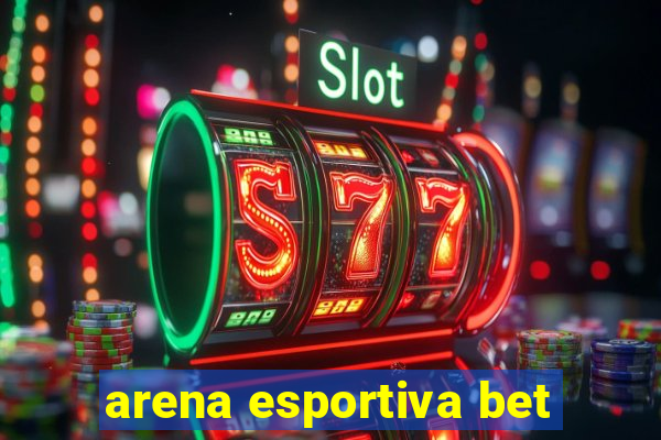 arena esportiva bet