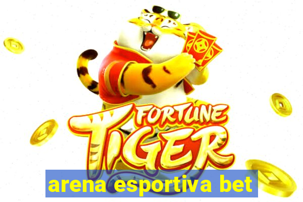 arena esportiva bet