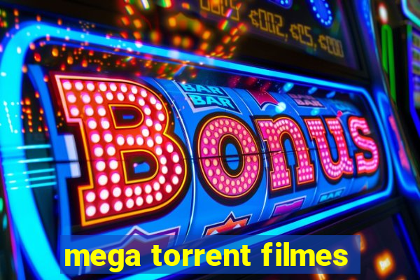 mega torrent filmes