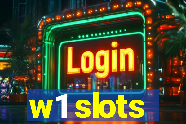 w1 slots