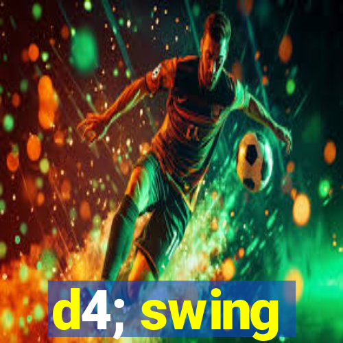 d4; swing