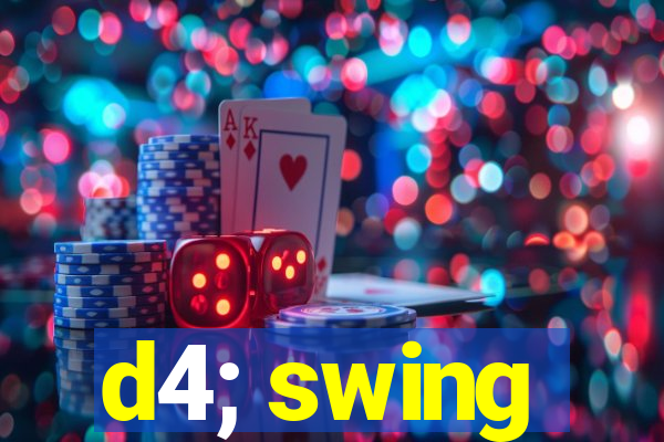 d4; swing