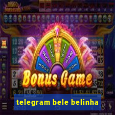 telegram bele belinha