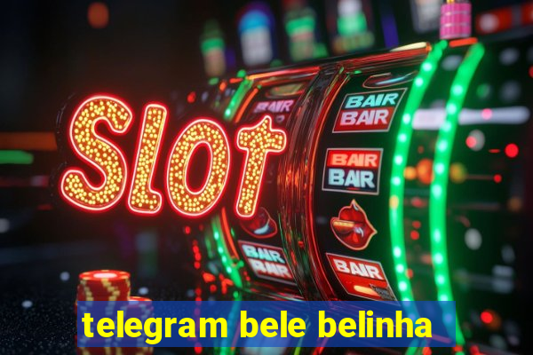 telegram bele belinha