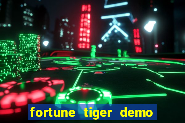 fortune tiger demo aposta de 500