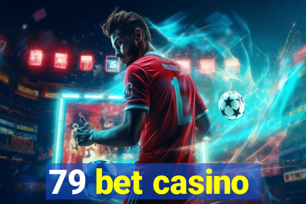 79 bet casino