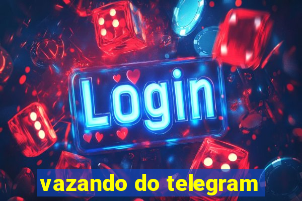 vazando do telegram