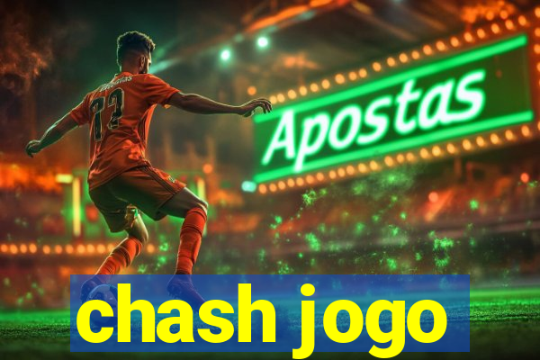 chash jogo