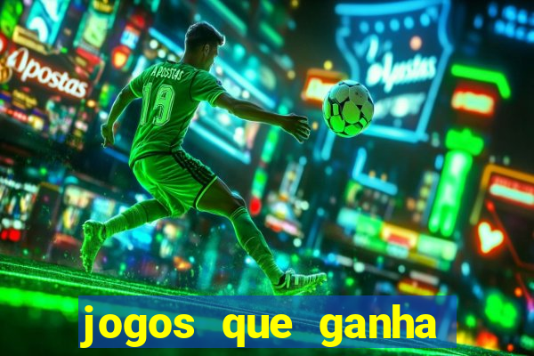 jogos que ganha dinheiro de verdade sem deposito