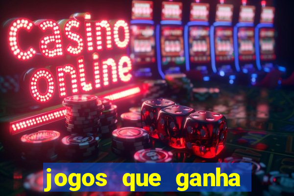 jogos que ganha dinheiro de verdade sem deposito