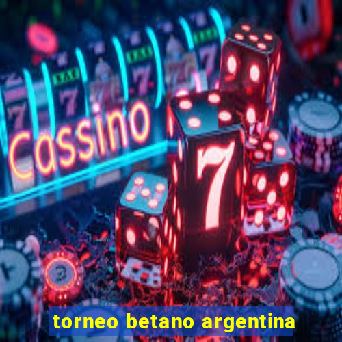 torneo betano argentina