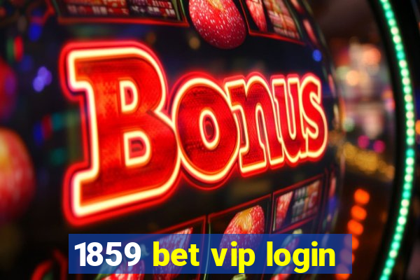 1859 bet vip login