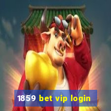 1859 bet vip login