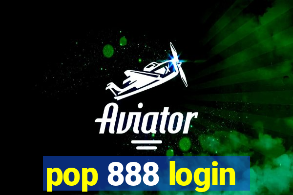 pop 888 login