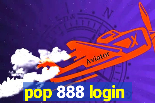 pop 888 login