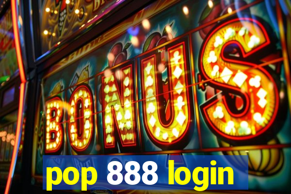 pop 888 login