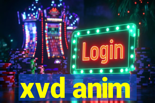 xvd anim