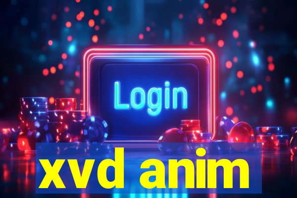 xvd anim