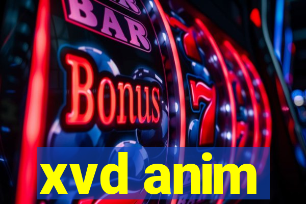 xvd anim