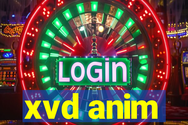 xvd anim