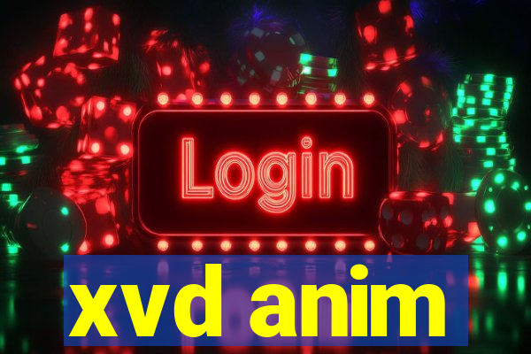 xvd anim