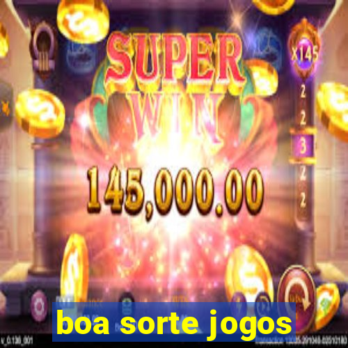 boa sorte jogos