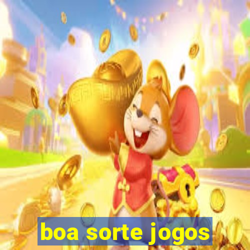 boa sorte jogos