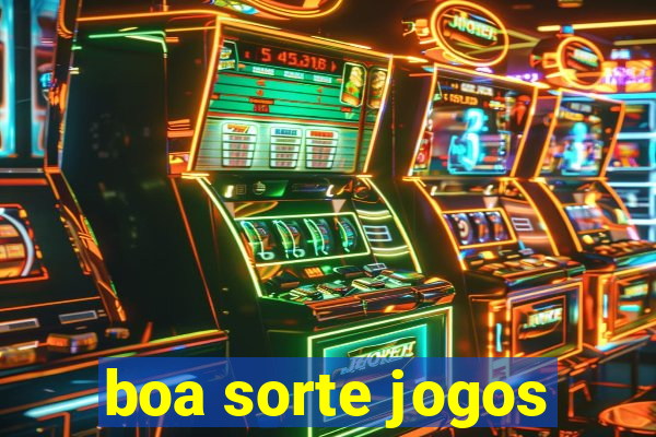 boa sorte jogos