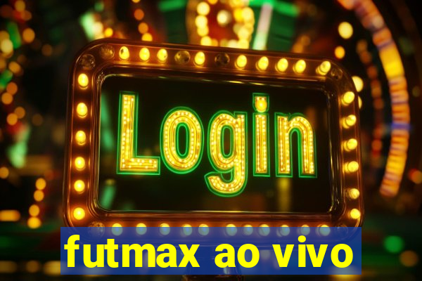 futmax ao vivo