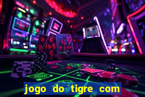 jogo do tigre com 5 reais