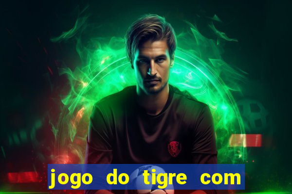 jogo do tigre com 5 reais