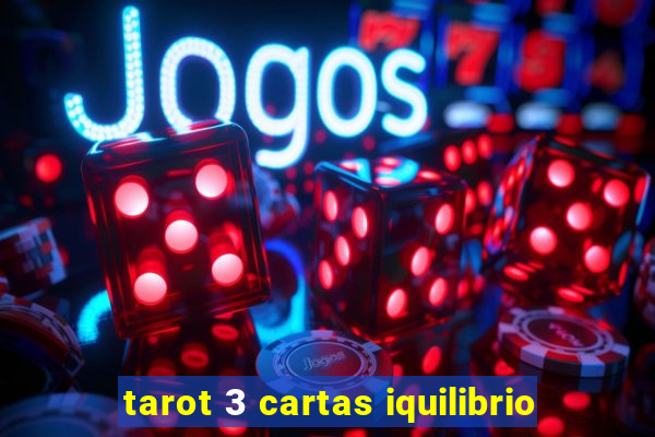 tarot 3 cartas iquilibrio