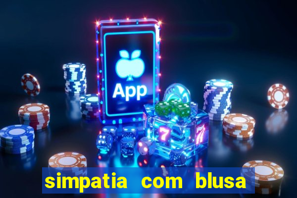 simpatia com blusa da pessoa amada